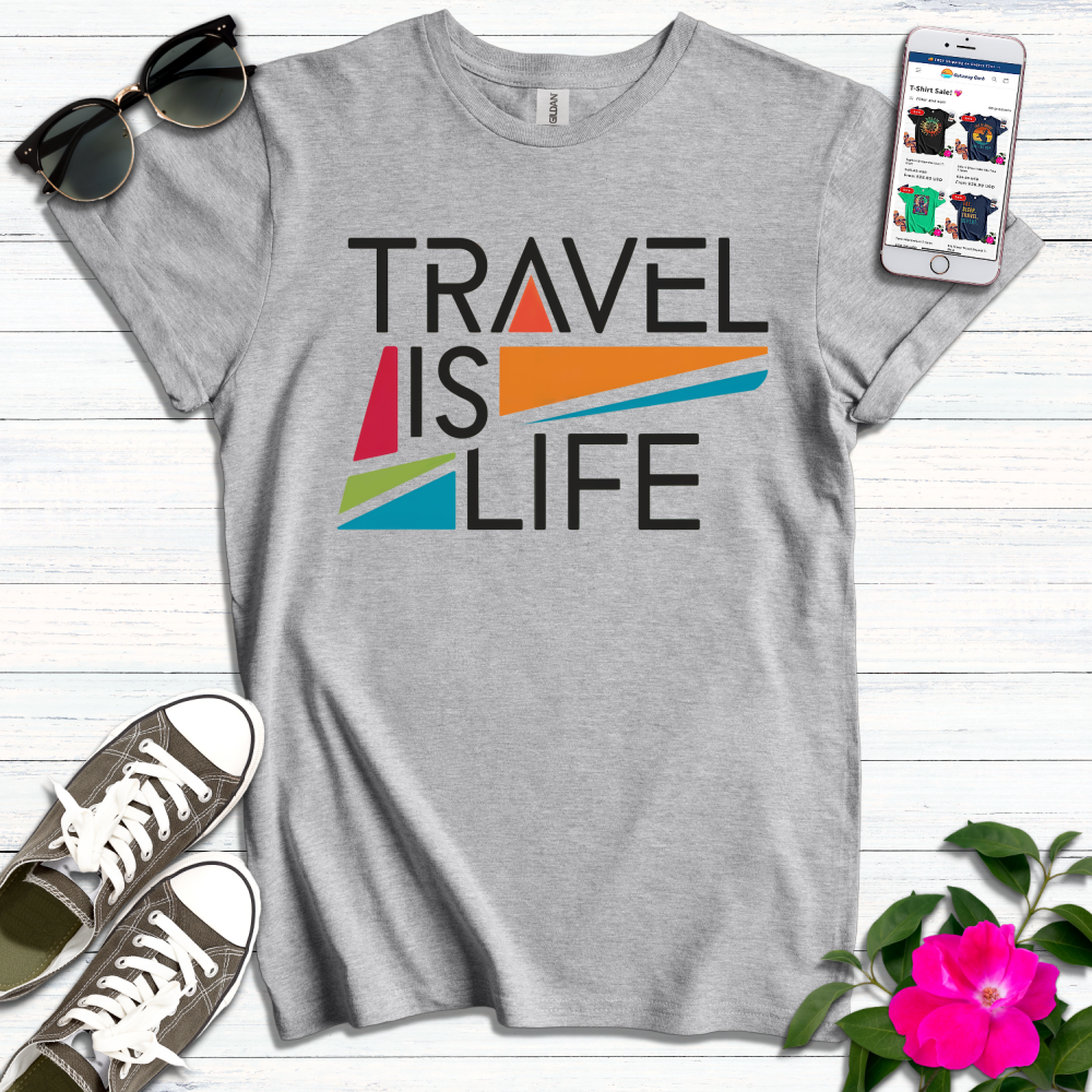 Travel is Life T-Shirt