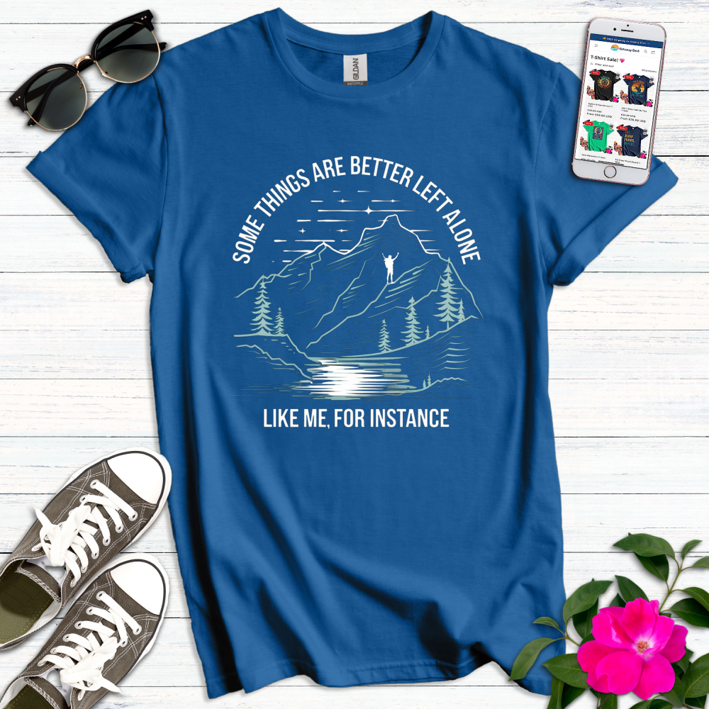 Better Left Alone Outdoors T-Shirt