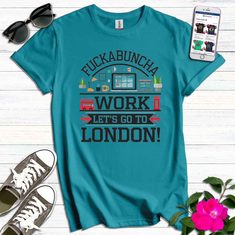 Cheeky F*ckabuncha Work T-Shirt