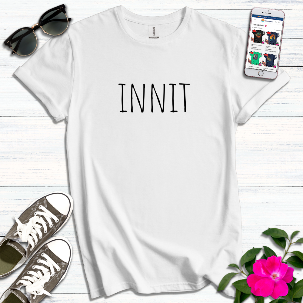 British "innit" T-Shirt