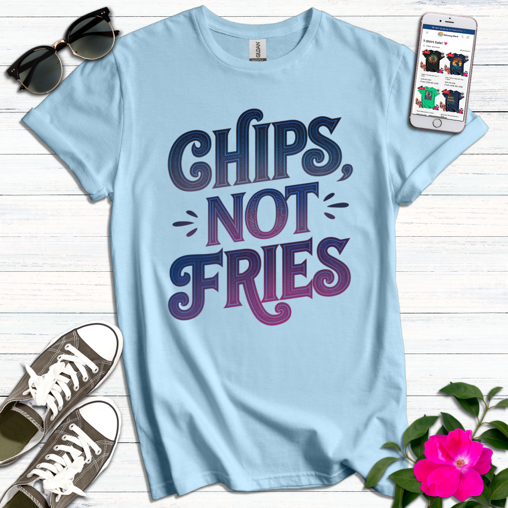 Chips Not Fries British T-Shirt