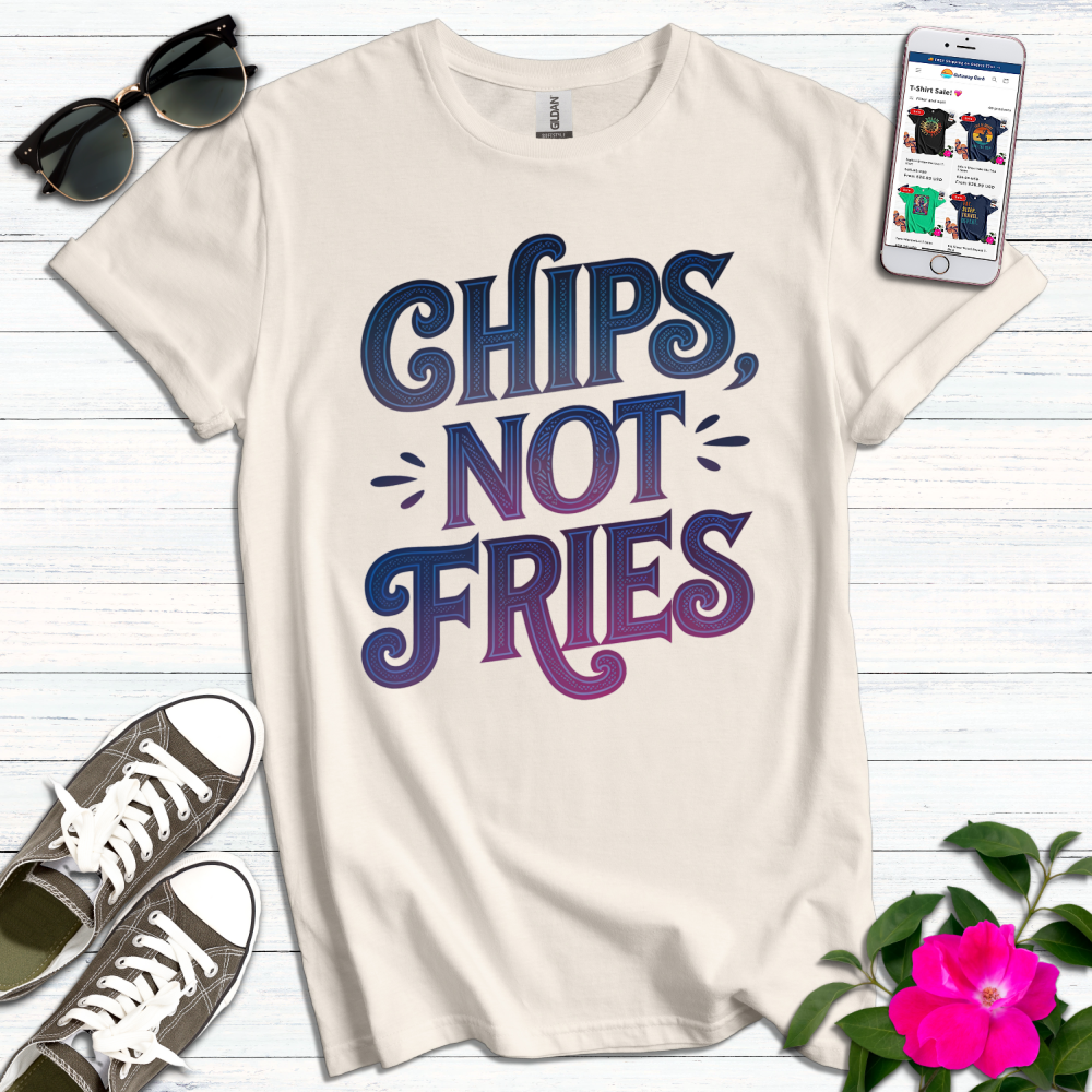 Chips Not Fries British T-Shirt