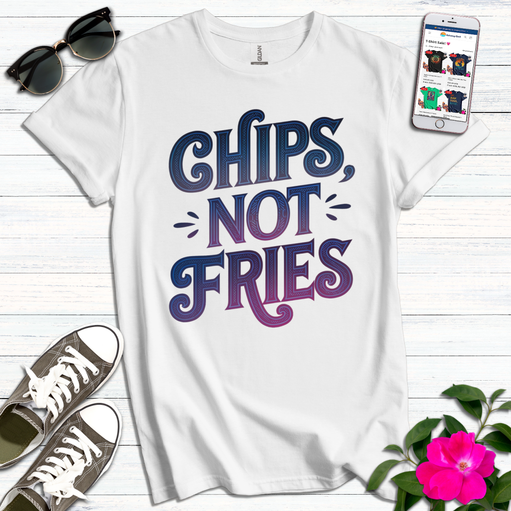 Chips Not Fries British T-Shirt