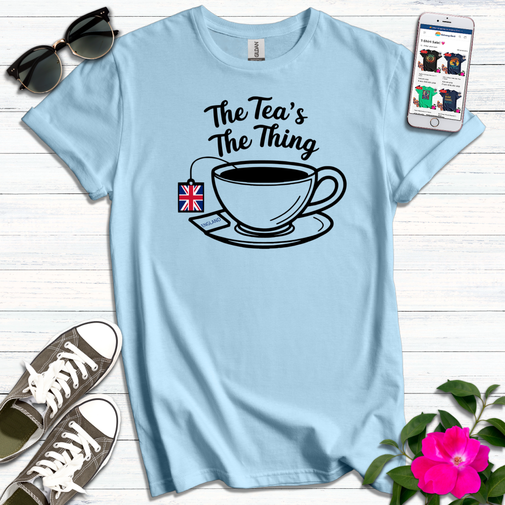 The Tea's the Thing T-Shirt