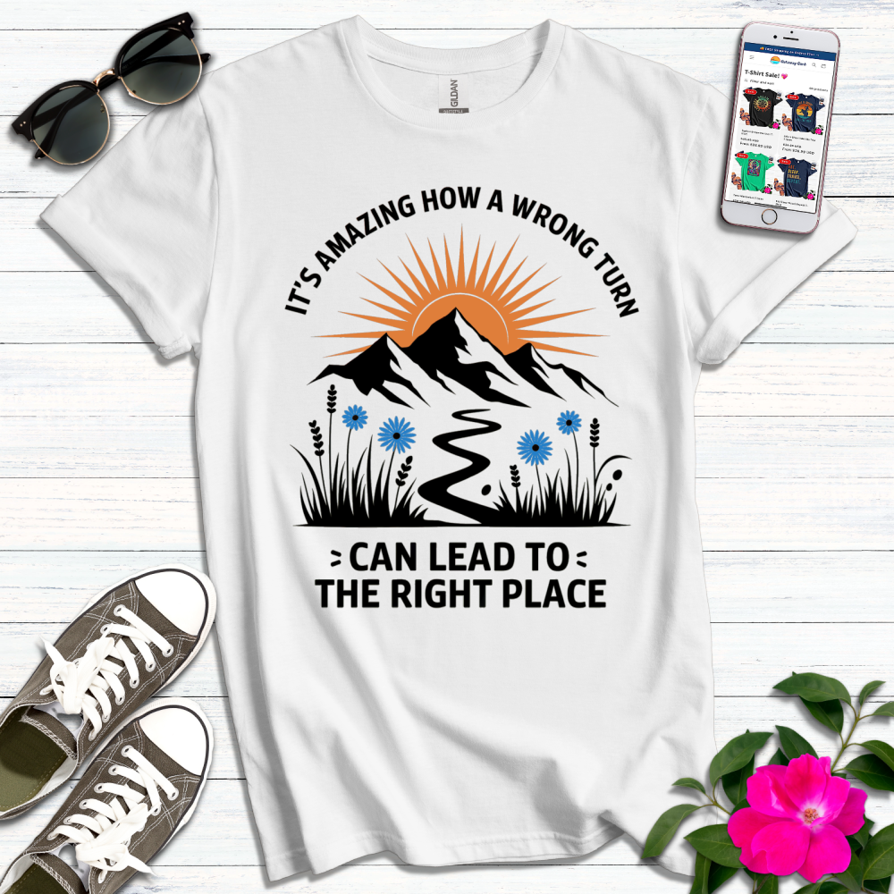 Amazing Wrong Turn Right T-Shirt