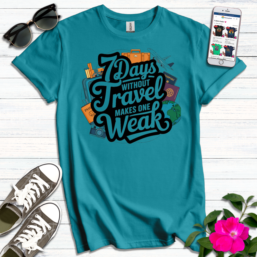 7 Days Travel Weak T-Shirt