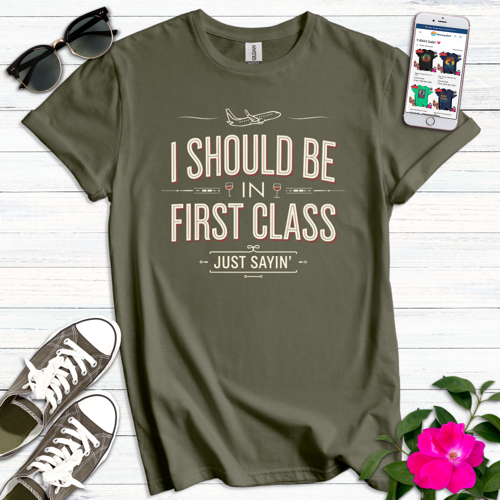 Should be First Class T-Shirt