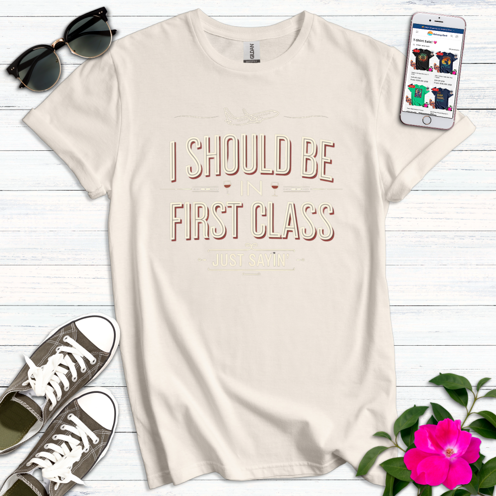 Should be First Class T-Shirt