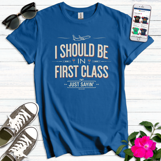 Should be First Class T-Shirt