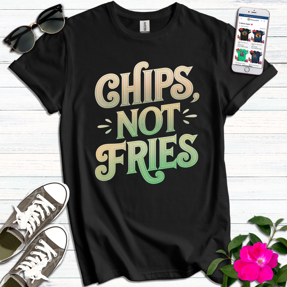 Chips Not Fries British T-Shirt