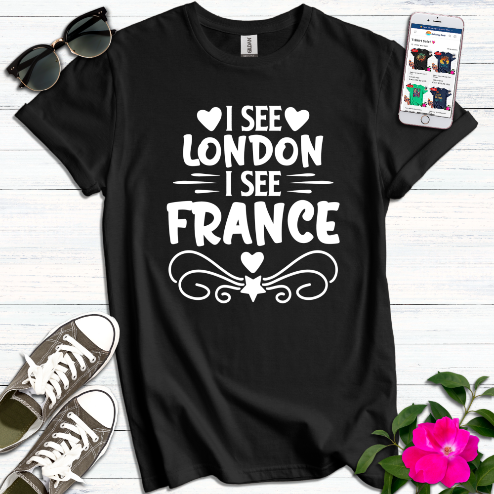 I See London I See France T-Shirt