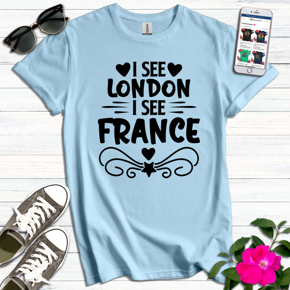 I See London I See France T-Shirt