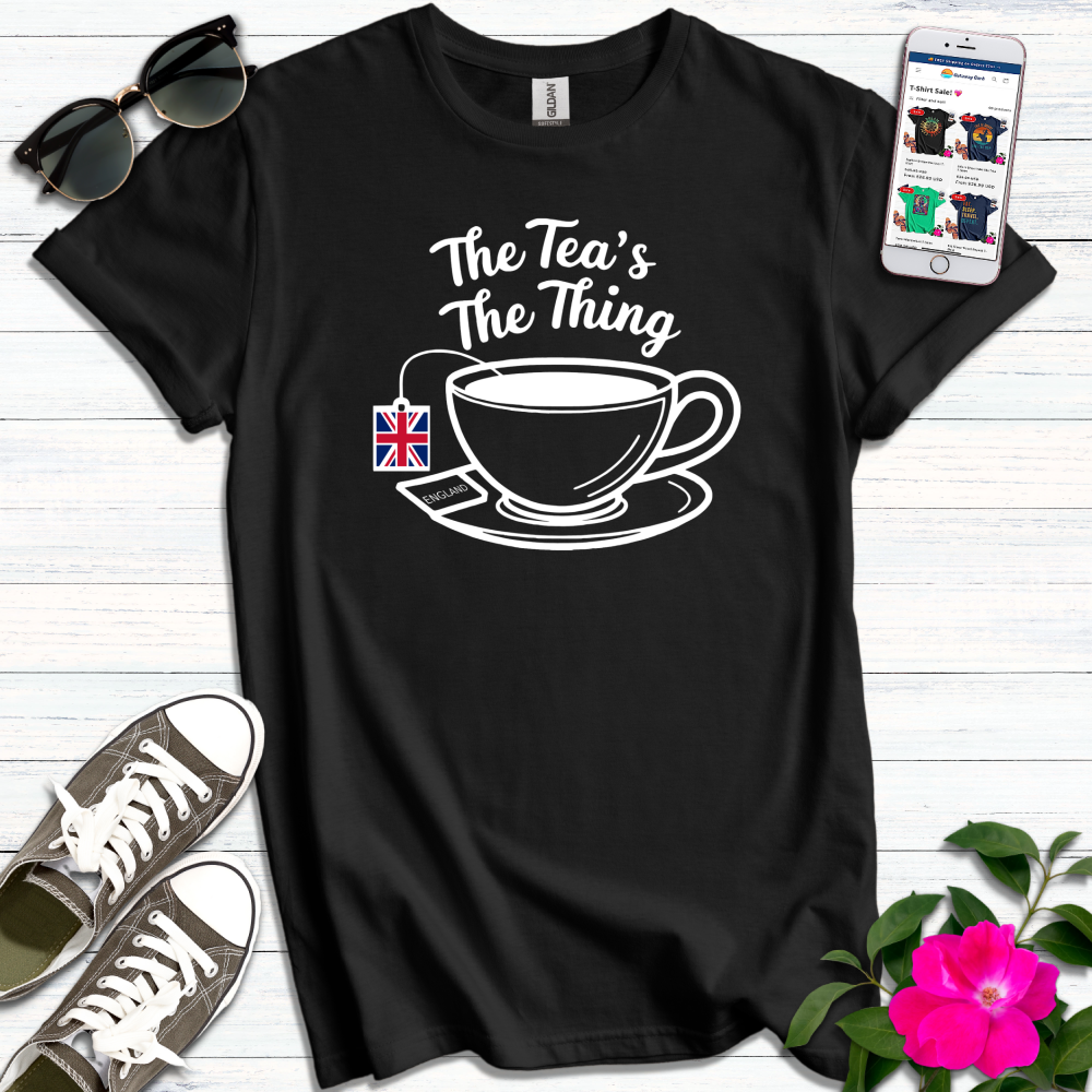 The Tea's the Thing T-Shirt