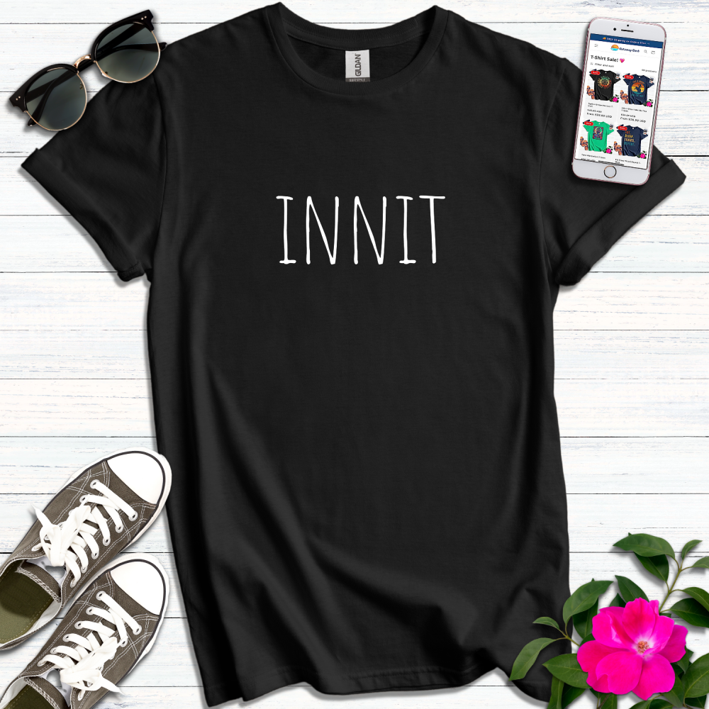 British "innit" T-Shirt