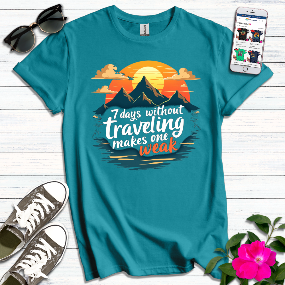 7 Days Without Traveling T-Shirt