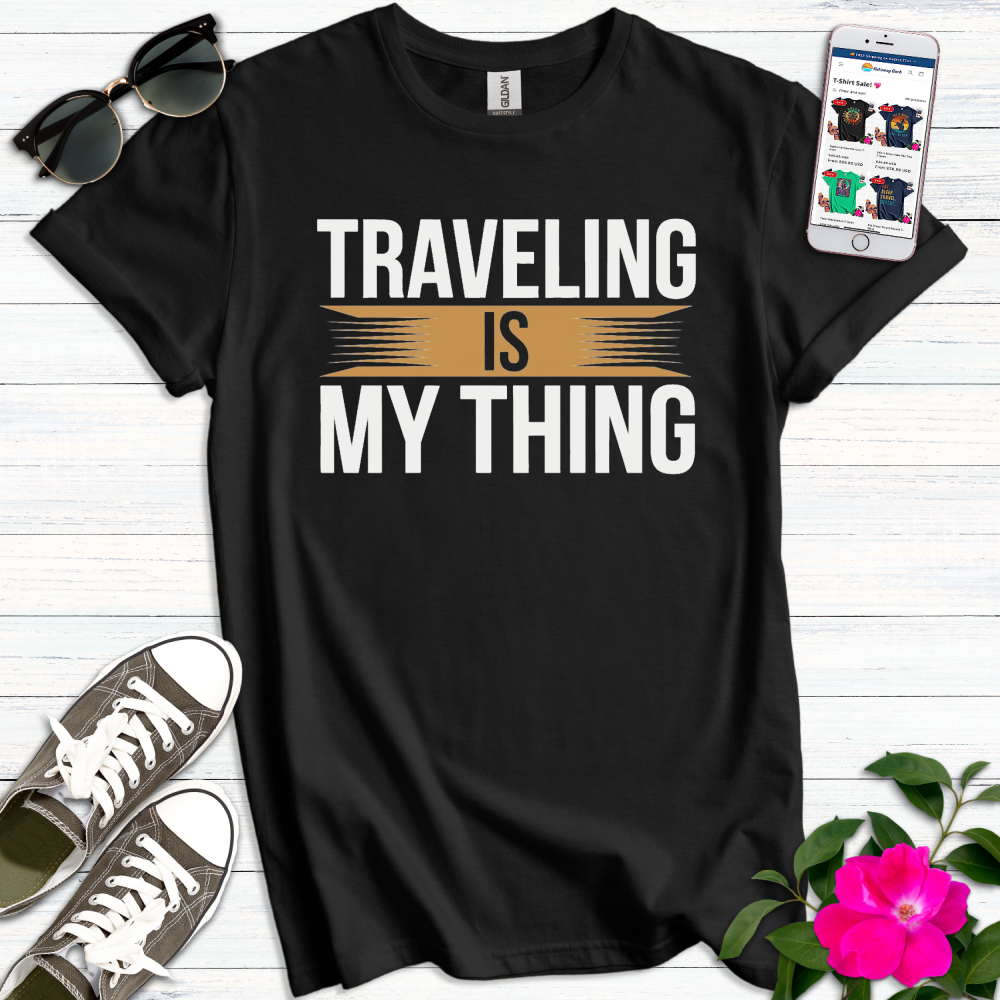 Traveling My Thing T-Shirt