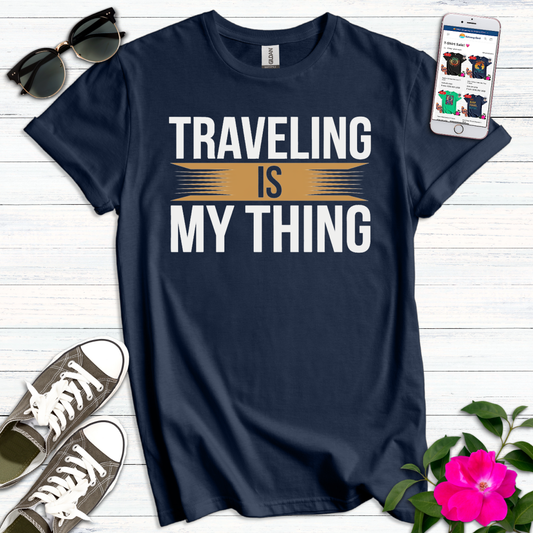 Traveling My Thing T-Shirt