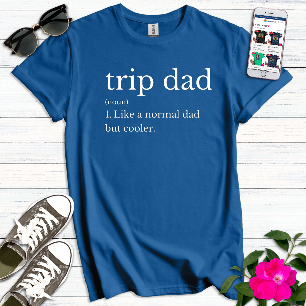 Trip Dad T-Shirt