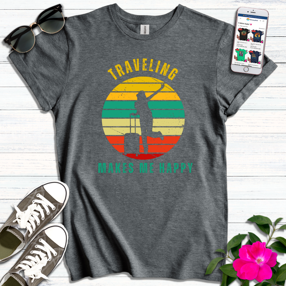 Traveling Makes Me Happy T-Shirt