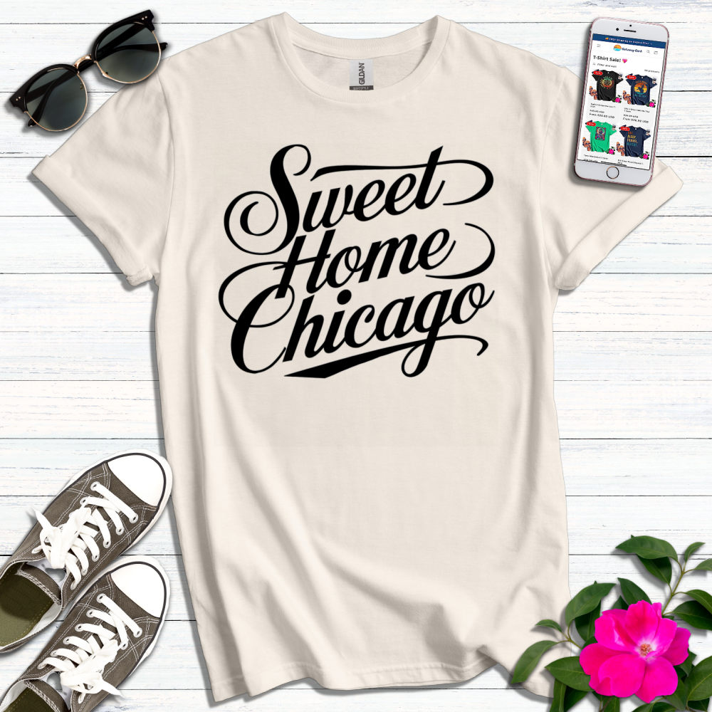 Sweet Home Chicago T-Shirt