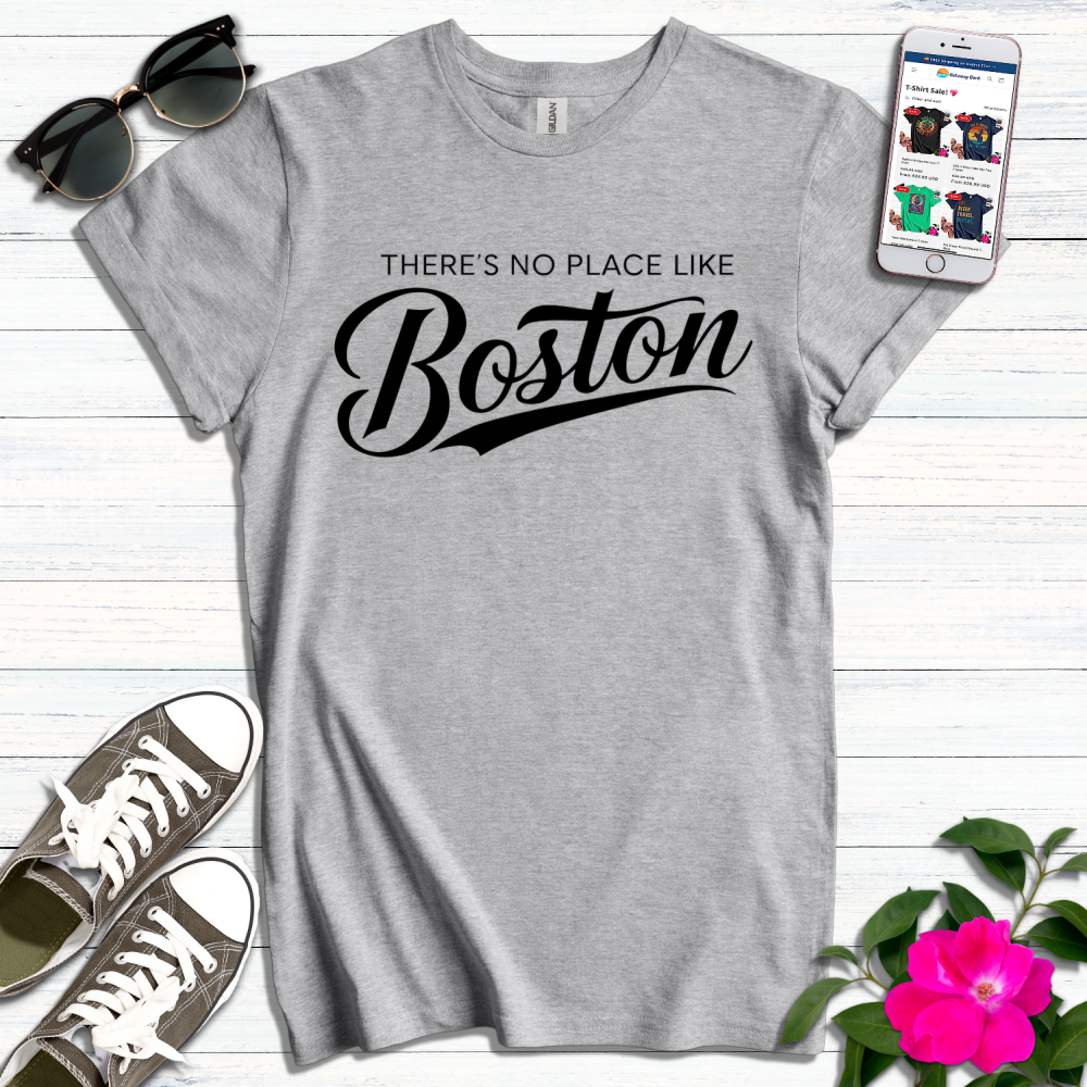 No Place Like Boston T-Shirt