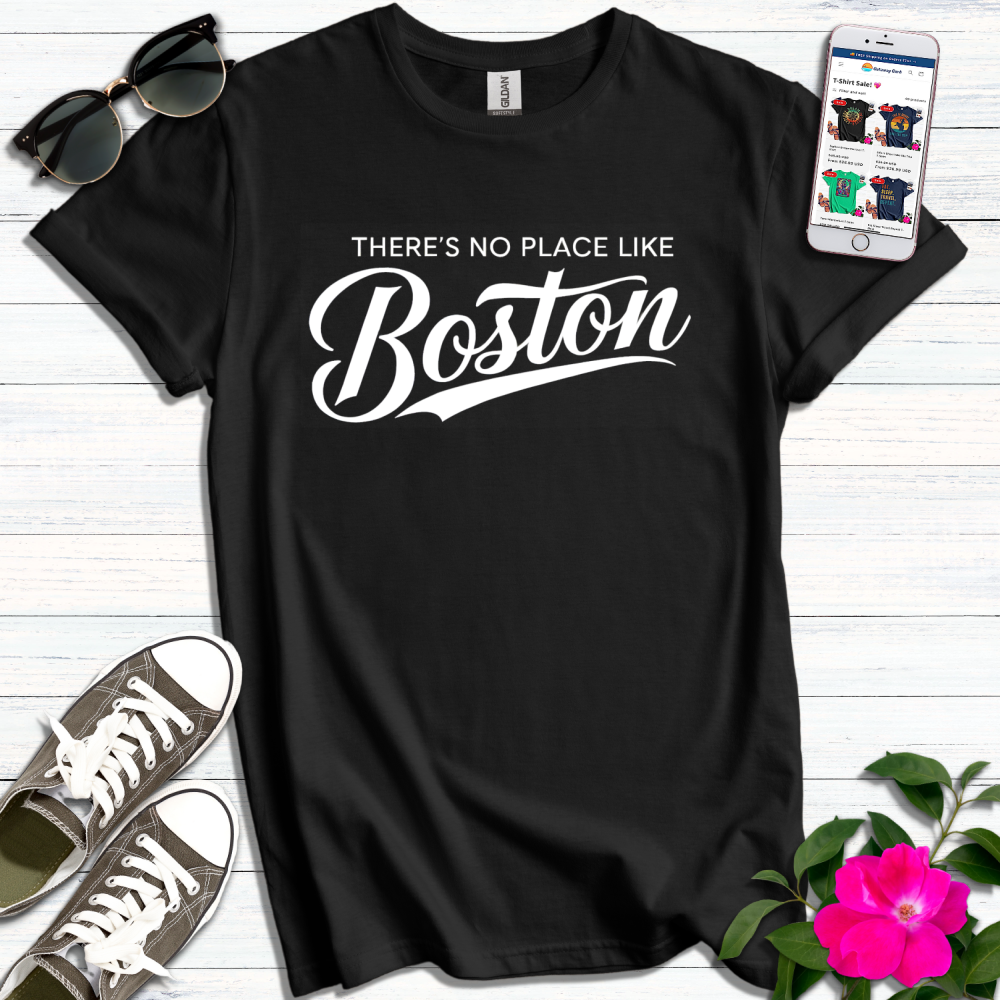 No Place Like Boston T-Shirt