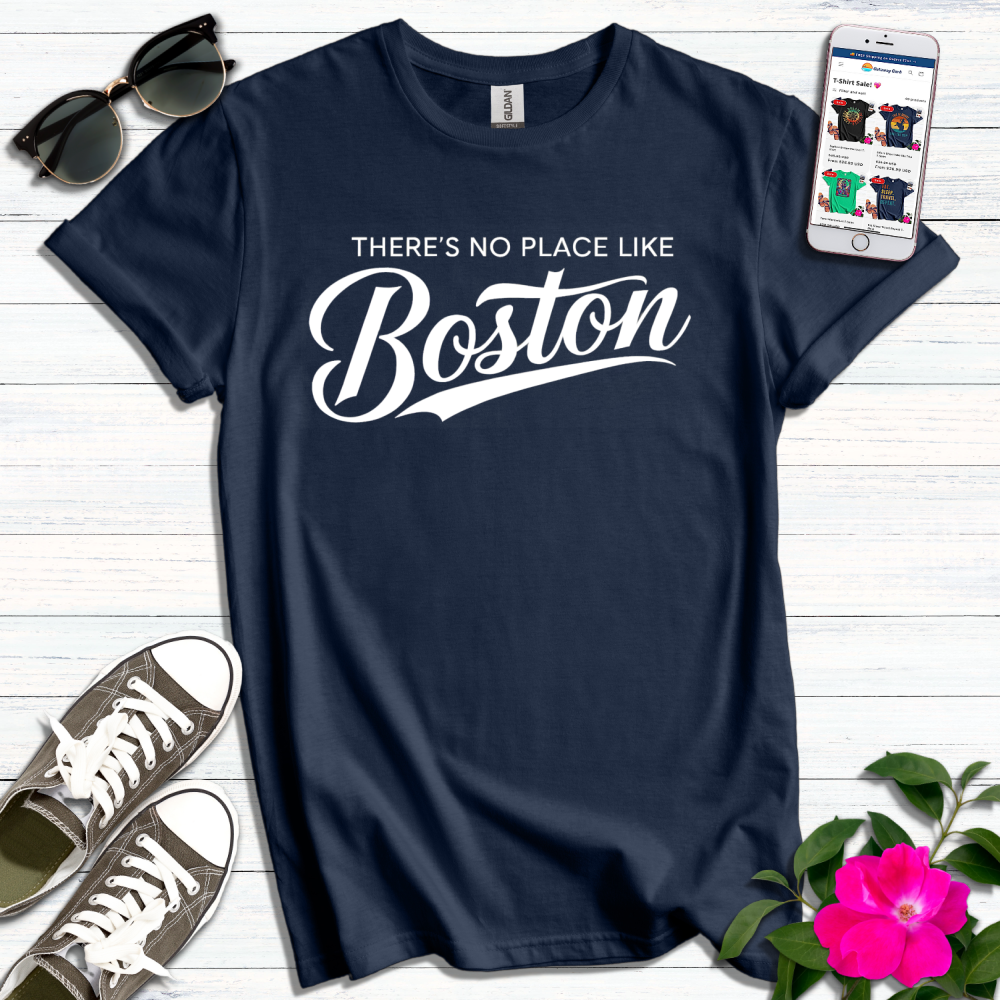 No Place Like Boston T-Shirt