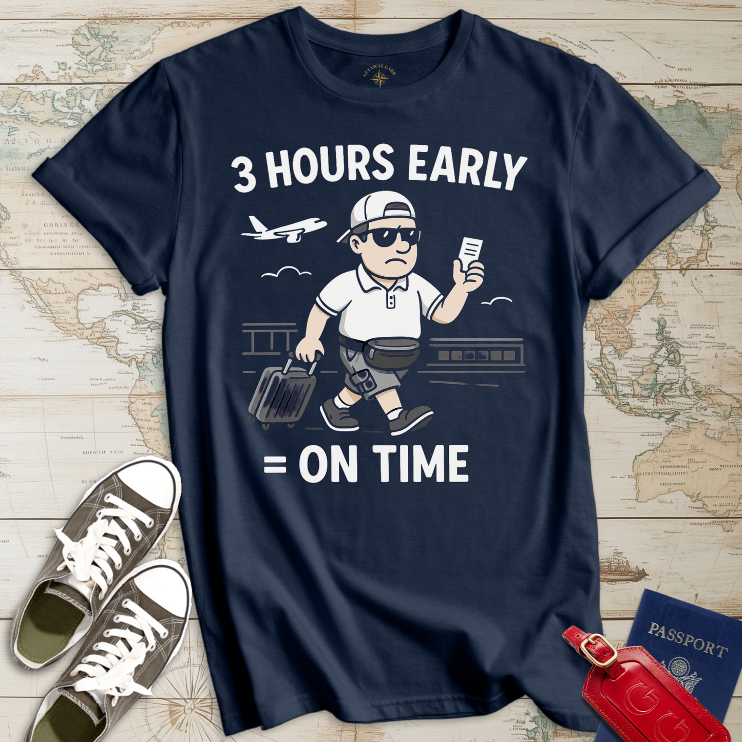 3 Hours Early On Time T-Shirt