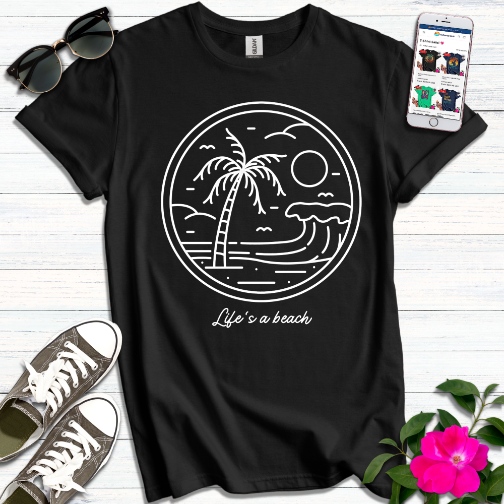 Life's a Beach T-Shirt