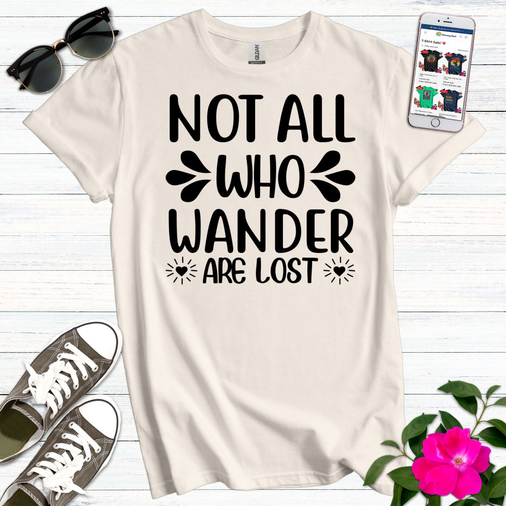 Not All Who Wander T-Shirt