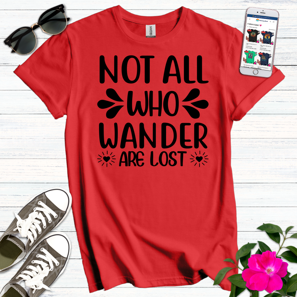 Not All Who Wander T-Shirt