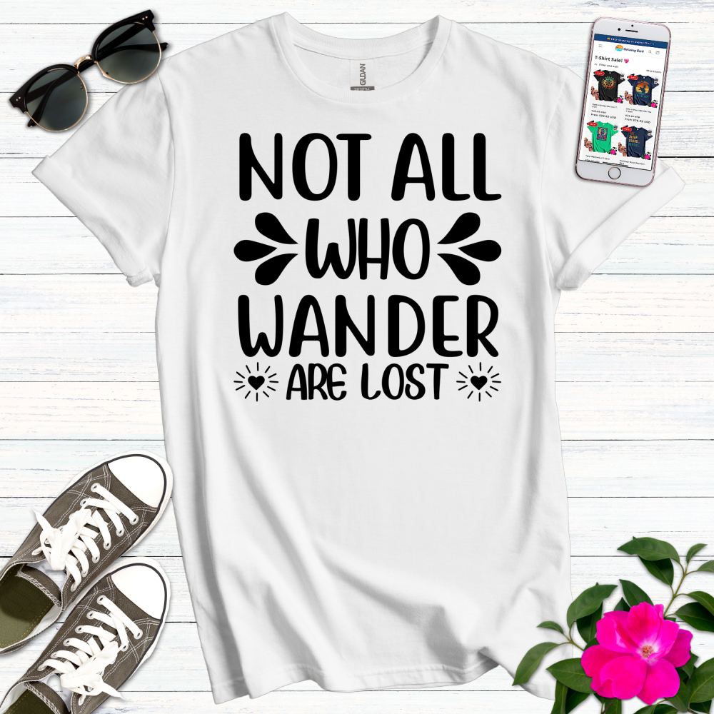 Not All Who Wander T-Shirt