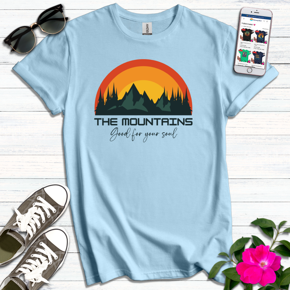 Mountains Good for Your Soul T-Shirt