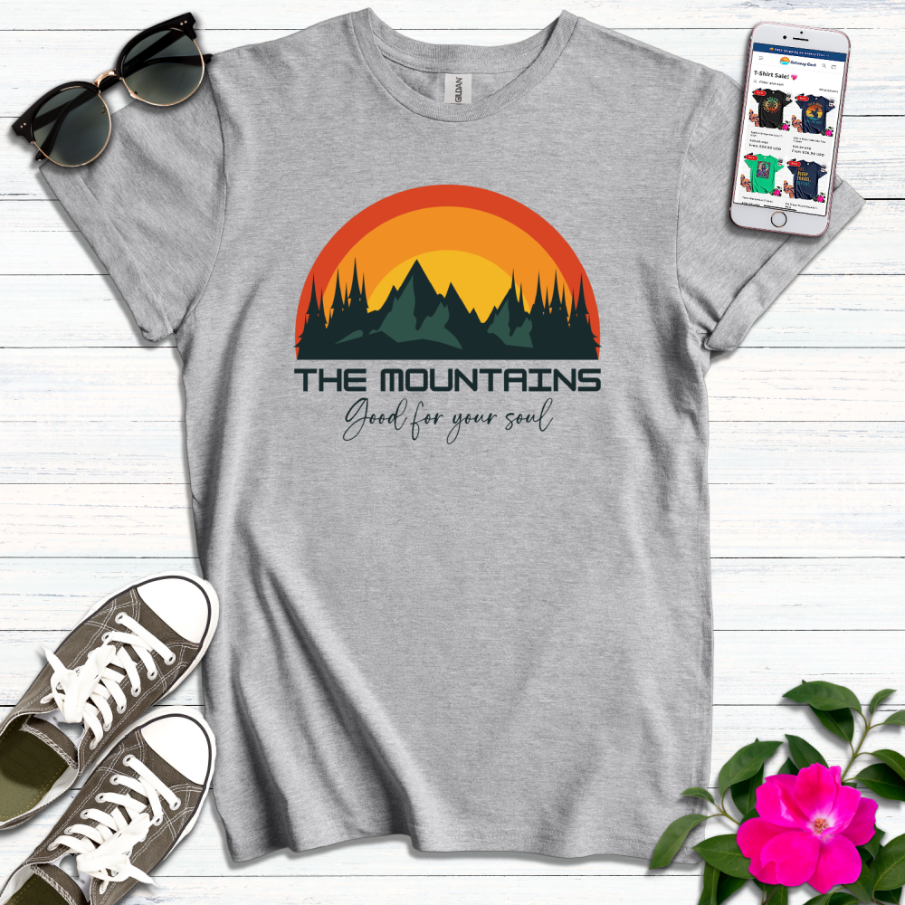 Mountains Good for Your Soul T-Shirt