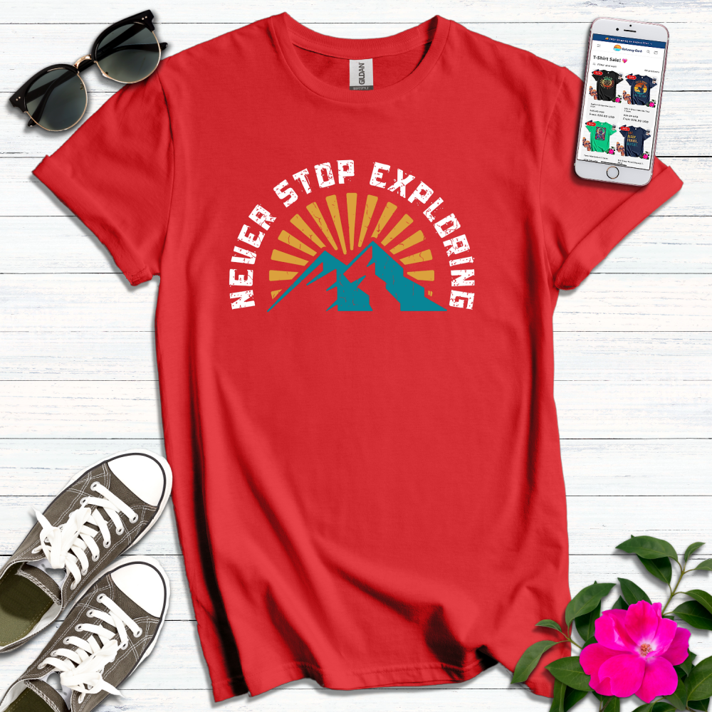 Never Stop Exploring T-Shirt