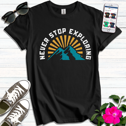 Never Stop Exploring T-Shirt