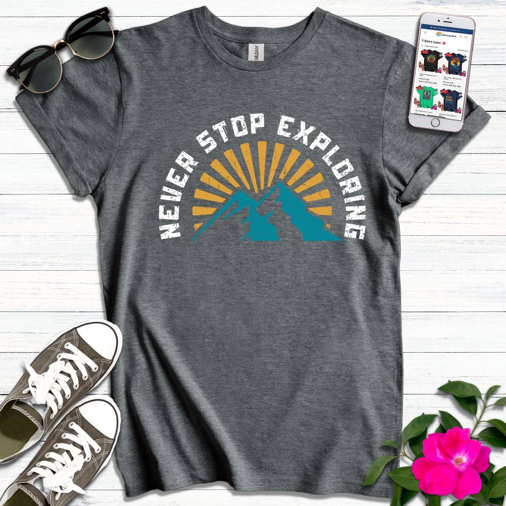 Never Stop Exploring T-Shirt