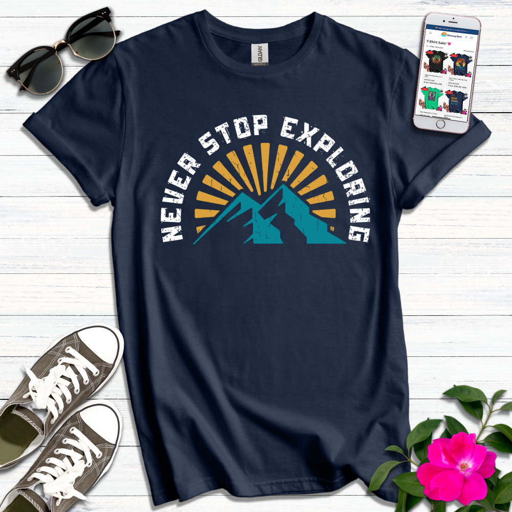 Never Stop Exploring T-Shirt