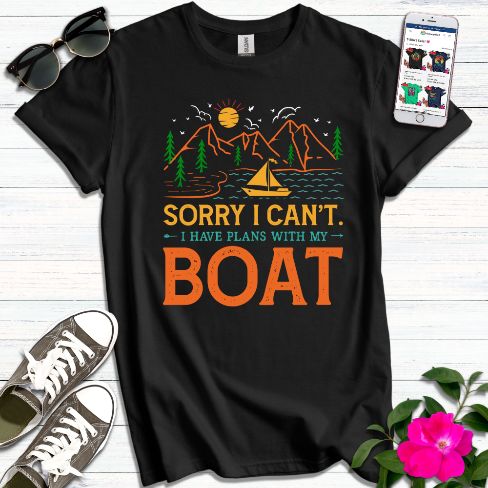 Sorry Can't Plans with Boat T-Shirt