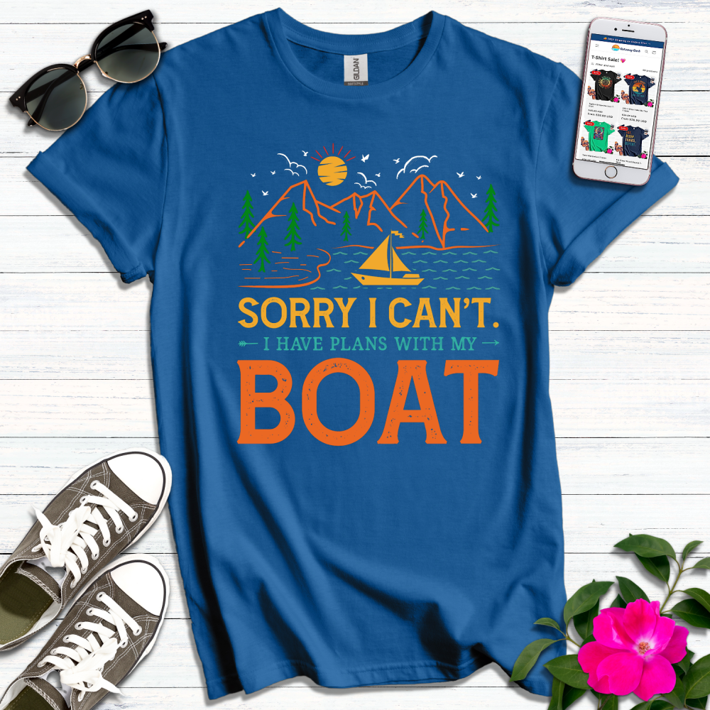 Sorry Can't Plans with Boat T-Shirt