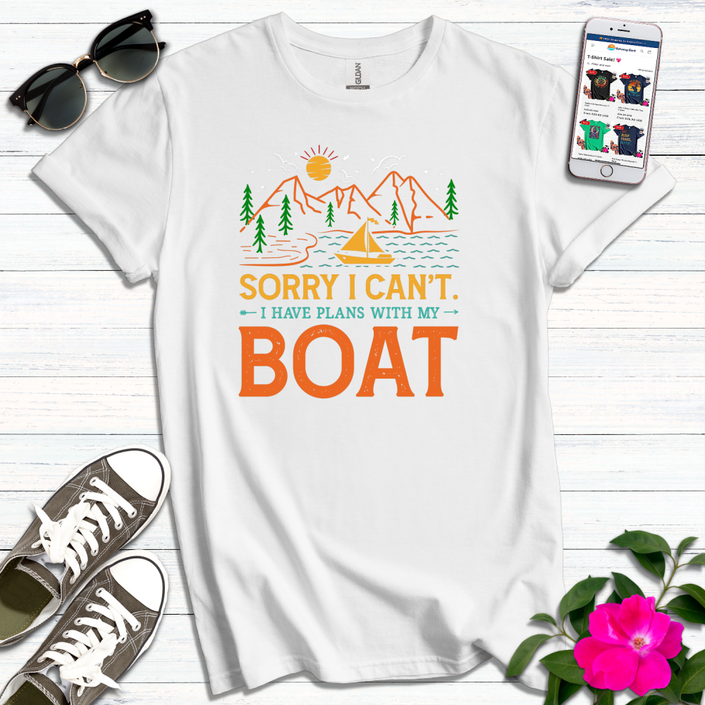 Sorry Can't Plans with Boat T-Shirt