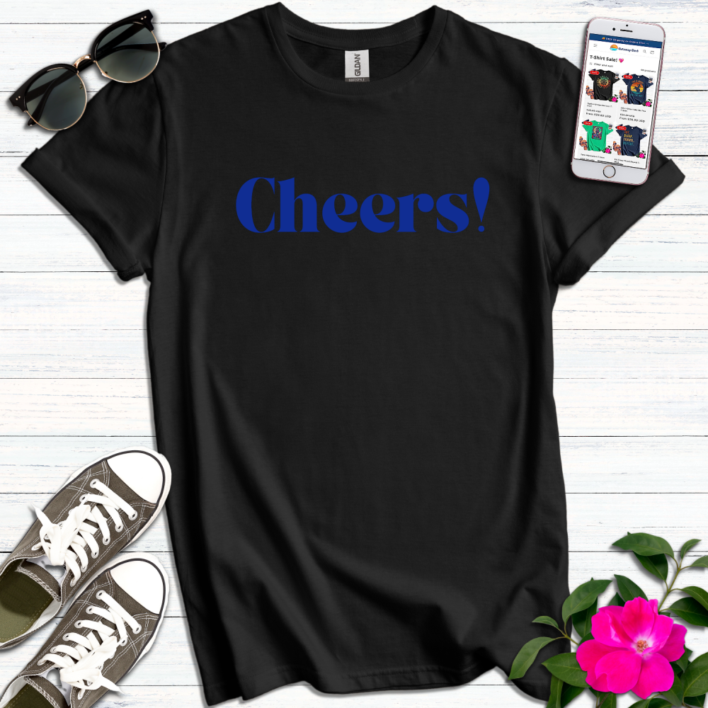 Cheers! T-Shirt