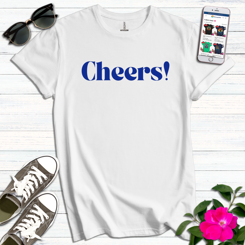 Cheers! T-Shirt