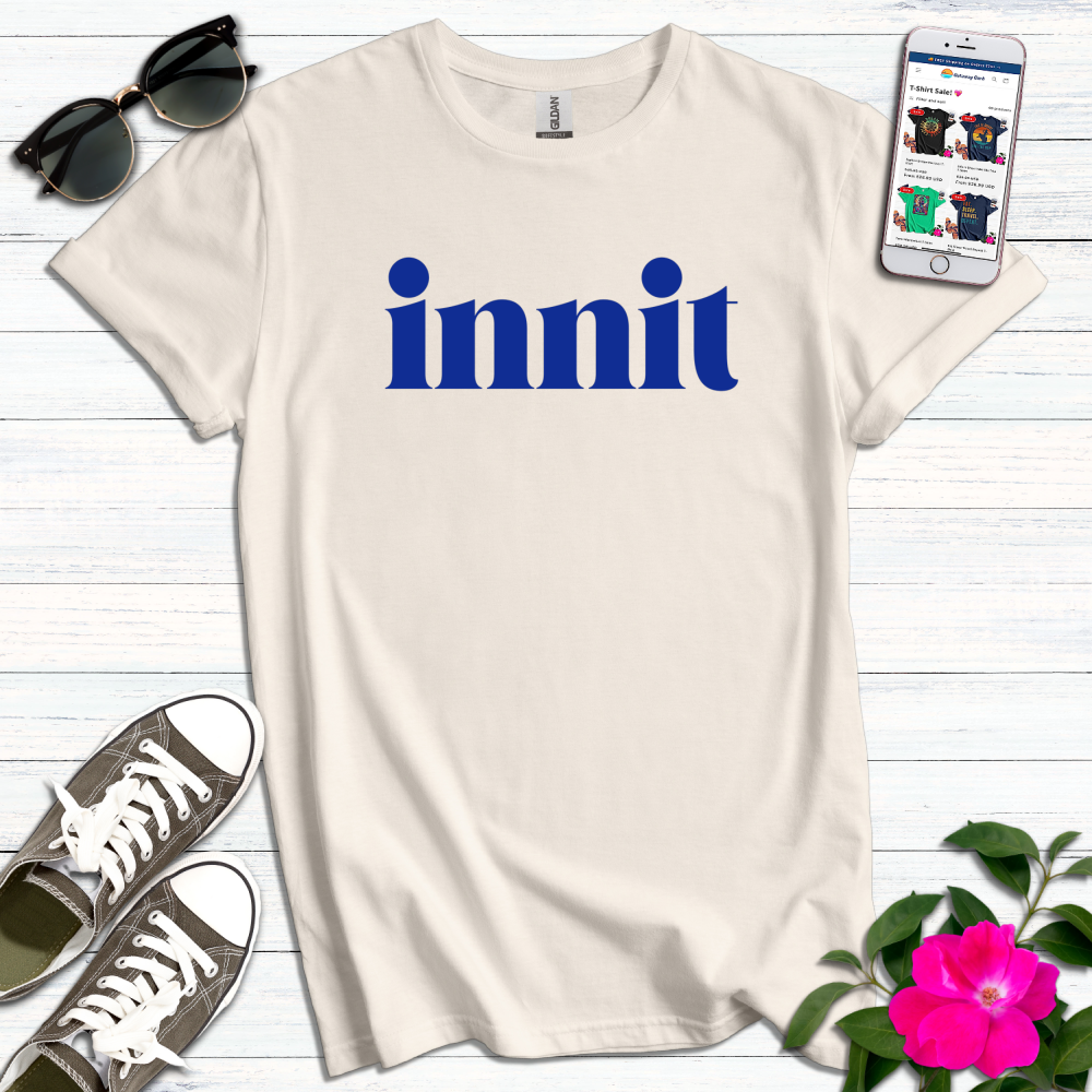 British "innit" T-Shirt