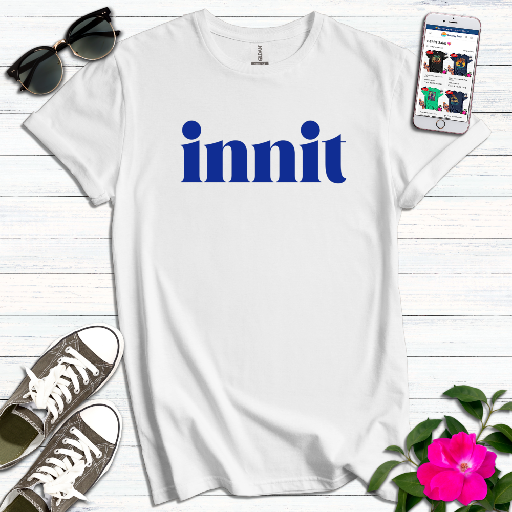 British "innit" T-Shirt