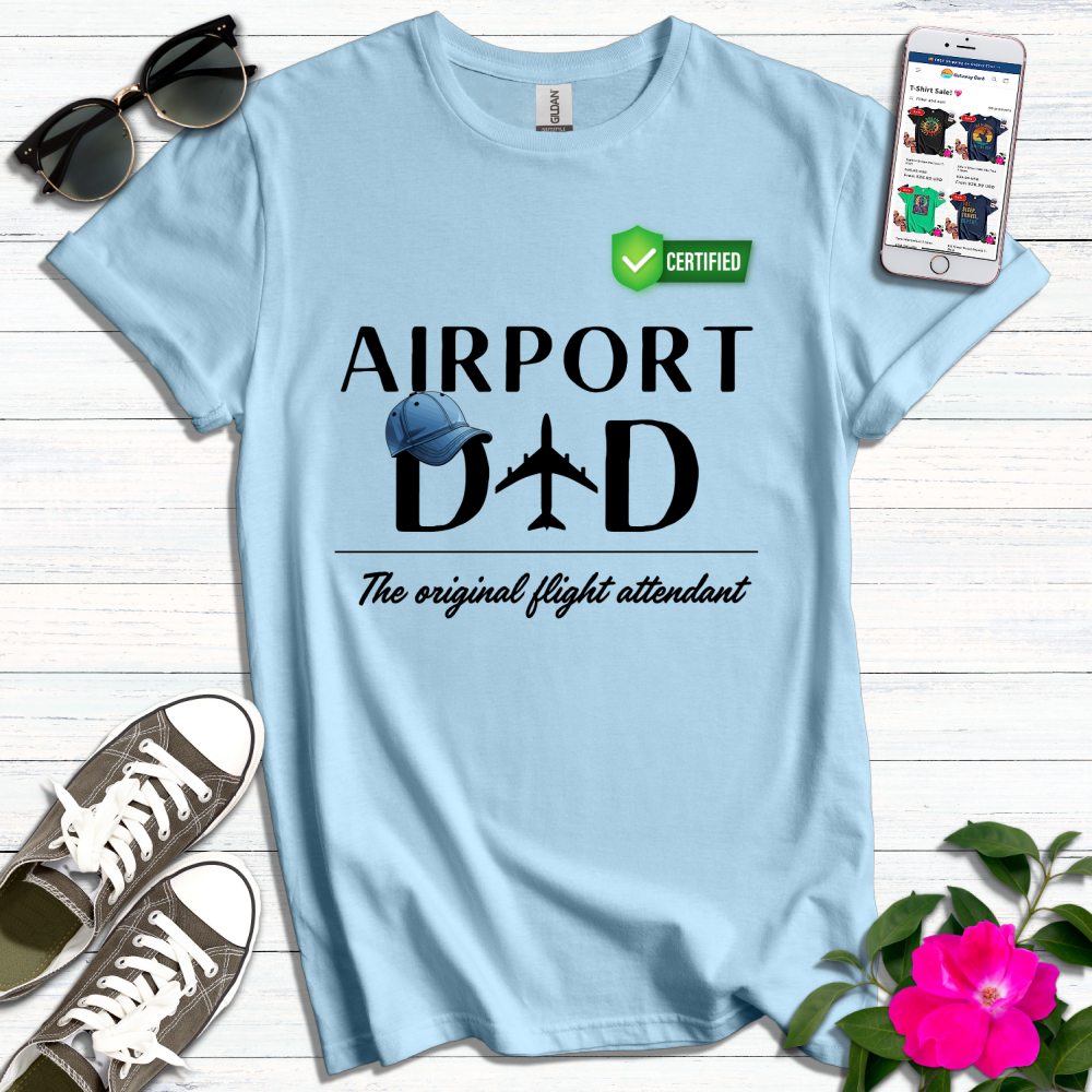 Airport Dad Original Flight Attendant T-Shirt