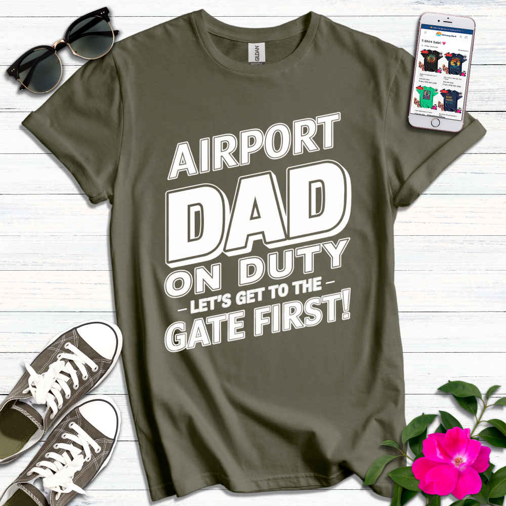 Airport Dad on Duty Get to Gate First T-Shirt