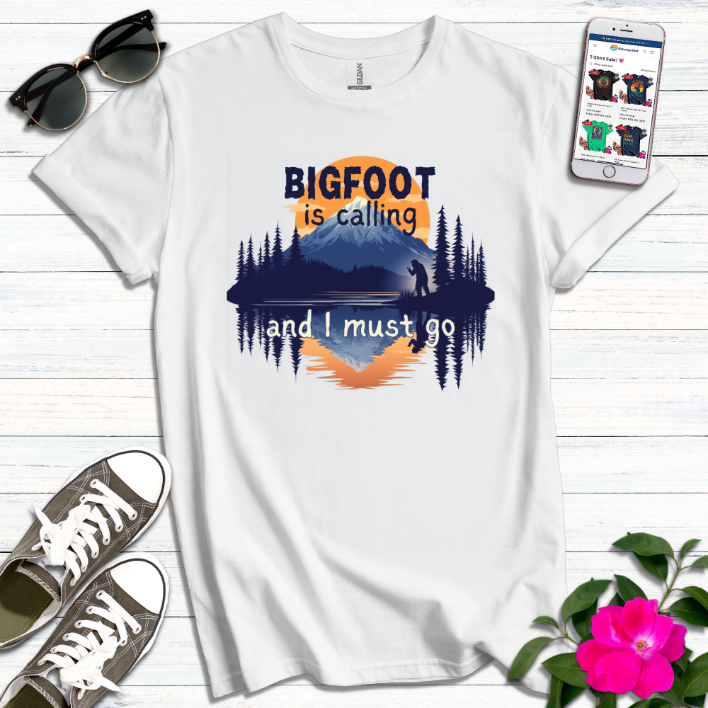 Bigfoot Calling Must Go T-Shirt