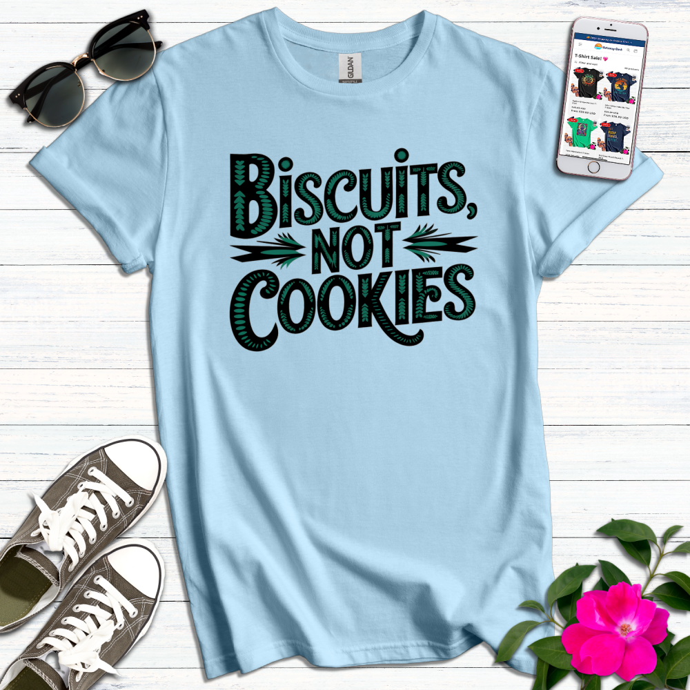 Biscuits Not Cookies T-Shirt