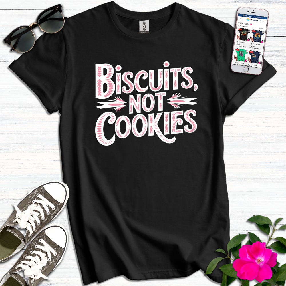 Biscuits Not Cookies T-Shirt